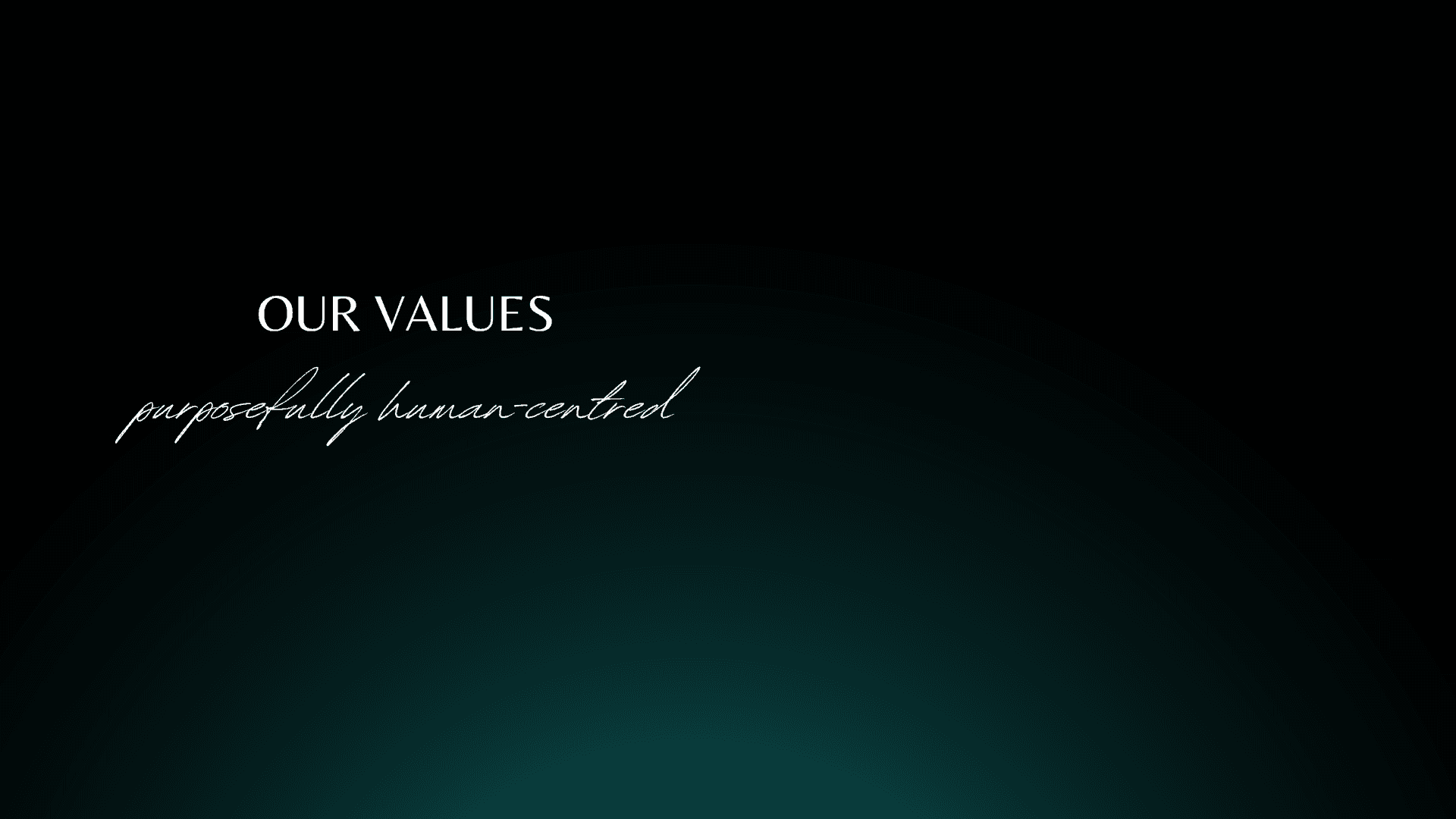 Text on a dark gradient background reading 'OUR VALUES purposefully human-centred'.