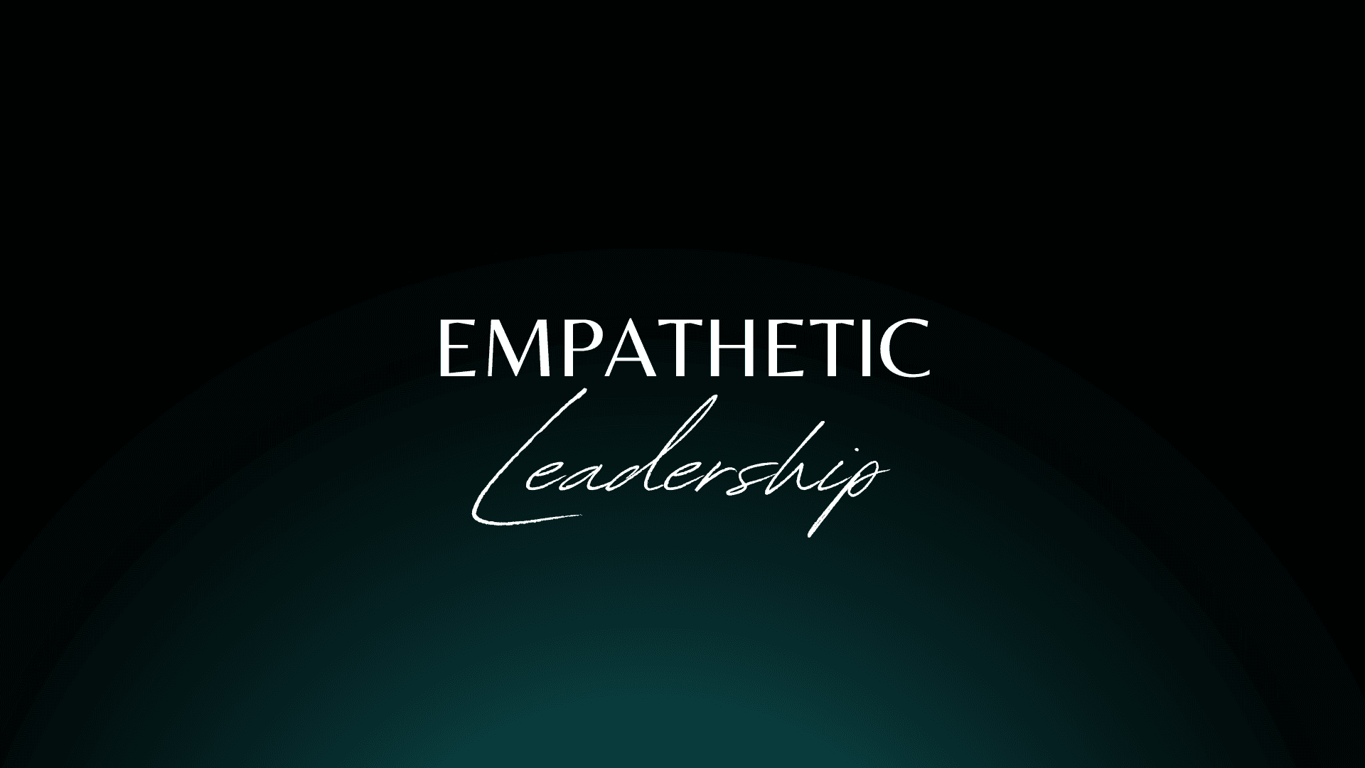 Empathetic Leadership text on a dark gradient background.