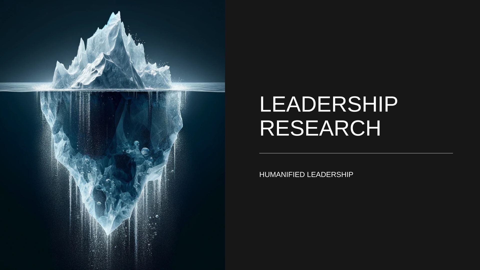 Leadership research presentation cover with an iceberg image, illustrating the concept of 'Humanified Leadership'.
